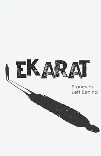 Ekarat: Stories He Left Behind by Ajay Khullar