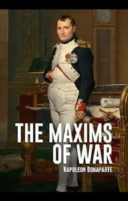 Napoleon's Maxims Of War (Cuppa Military Classics) by Napoleon Bonaparte