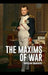 Napoleon's Maxims Of War (Cuppa Military Classics) by Napoleon Bonaparte
