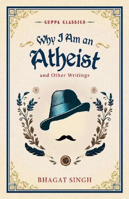 Why I Am An Atheist & Other Writings  by Bhagat Singh