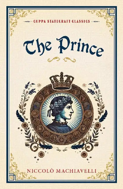 The Prince (Cuppa Statecraft Classics) by Niccolo Machiavelli