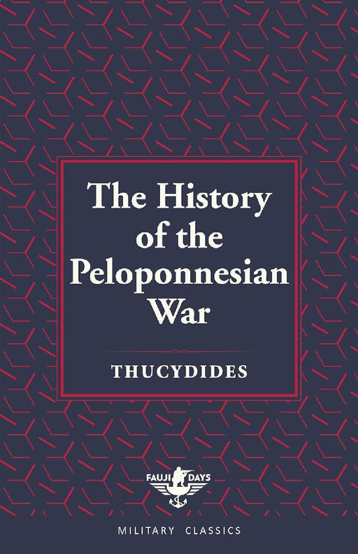 The History Of The Peloponnesian War by Thucydides