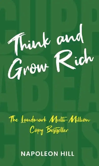 Think And Grow Rich  by Napoleon Hill