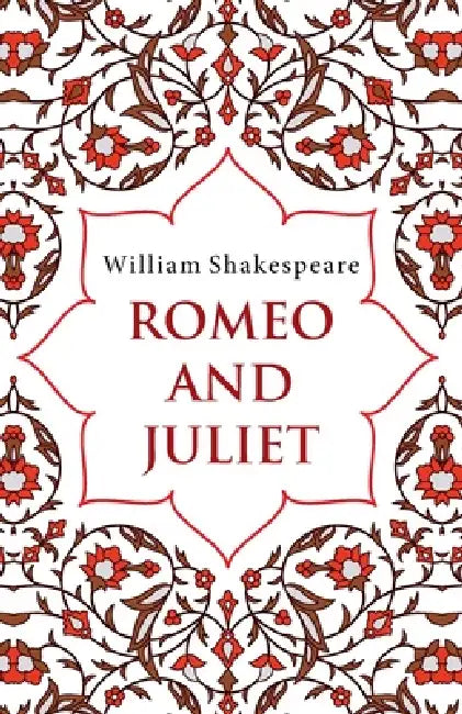 Romeo and Juliet by William Shakespeare
