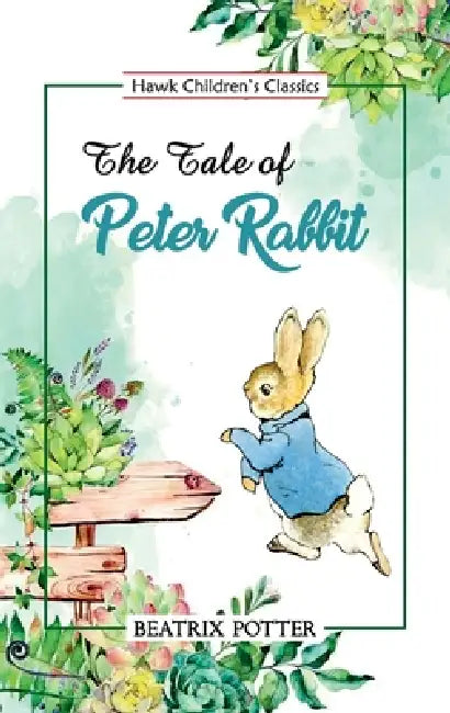 The Tale of Peter Rabbit by Beatrix Potter