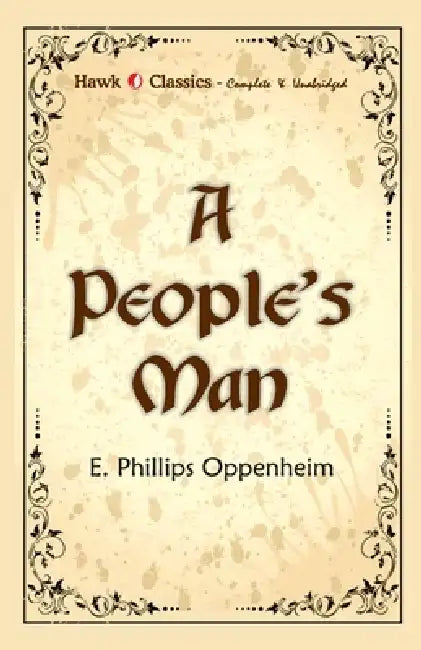 A People's Man by E. Phillips Oppenheim