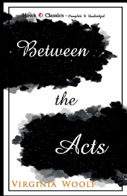 Between The Acts by Virginia Woolf