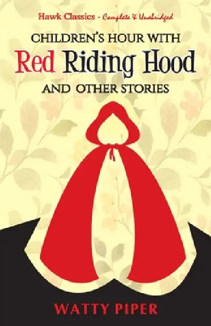 Red Riding Hood and Other Stories by Watty Papers