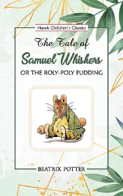 The Tale of Samuel Whiskers by Beatrix Potter