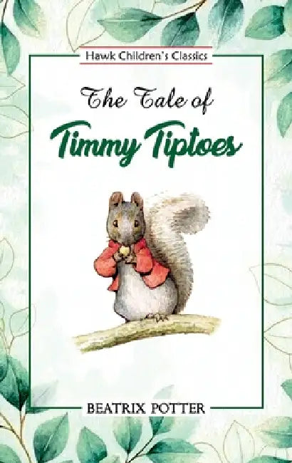 The Tale of Timmy Tiptoes by Beatrix Potter