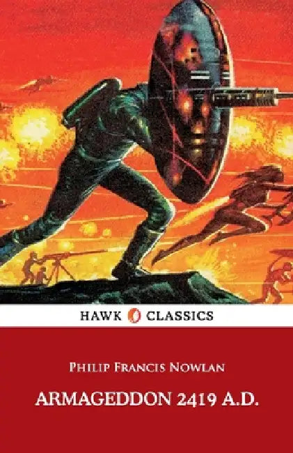 Armageddon 2419 A.D by Philip Francis Nowlan