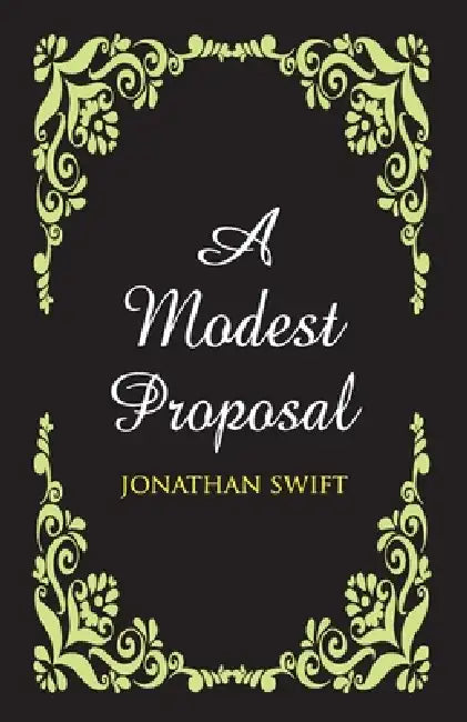 A Modest Proposal by Jonathan Swift