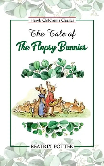 The Tale of Flopsy Bunnies by Beatrix Potter
