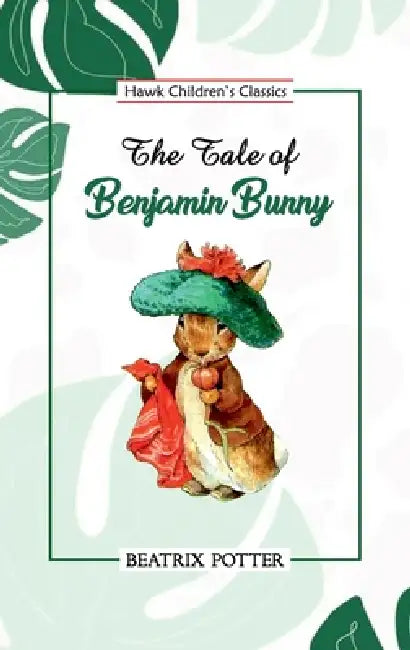 The Tale of Benjamin Bunny by Beatrix Potter