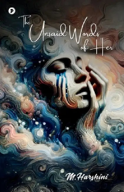 The Unsaid Words of Her by M. Harshini