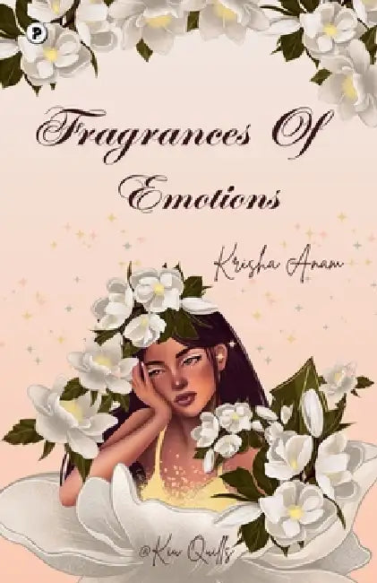 Fragrances of Emotions by Krisha Anam