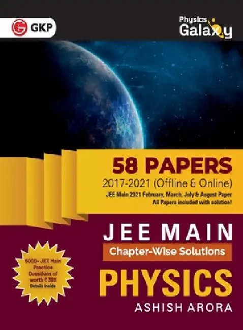 Physics Galaxy 2022: JEE Main Physics - ChapterWise Solutions - 58 Papers (2017-2021) by Ashish Arora