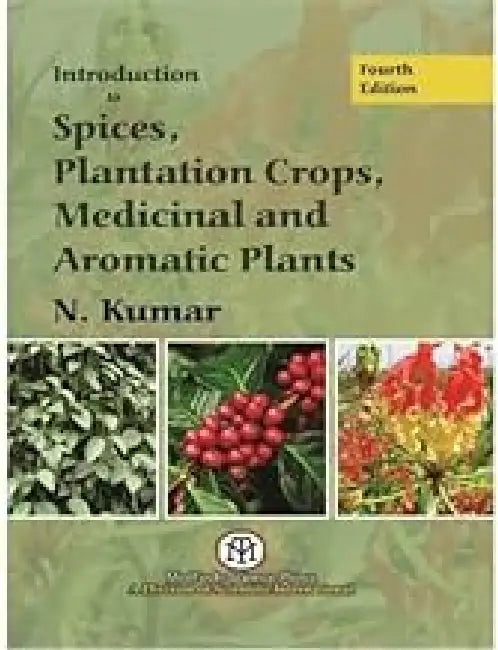 Introduction to Spices Plantation Crops Medicinal and Aromatic Plants 