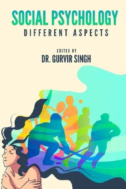 Social Psychology: Different Aspects by Gurvir Singh