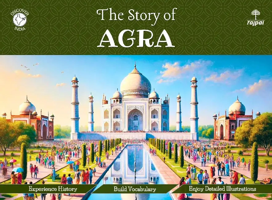 The Story Of Agra by Apurva Virmani Johri