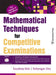 Mathematical Techniques for Competitive Examinations by Soudeep Deb and Debangan Dey