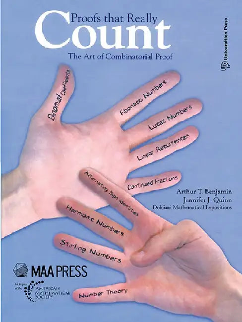 Proofs that Really Count: The Art of Combinatorial Proof by Arthur T. Benjamin and Jennifer J. Quinn