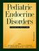 Pediatric Endocrine Disorders by Meena P. Desai