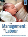 The Management of Labour by Sabaratnam Arulkumaran