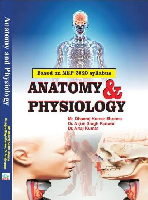 Anatomy and Physiology   Mr. Dheeraj Kumar Sharma