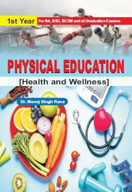 Physical Education (Health and Wellness)  by Dr. Manoj Singh Rana 