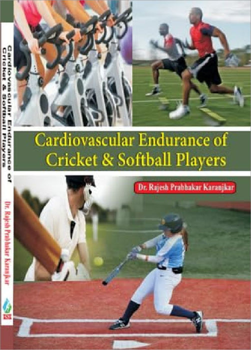 Cardio Vascular Endurance Of Cricket  Softball Players by Dr. R.P. Karnjkar