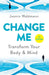 Change Me: Transform Your Body and Mind by Jasmin Waldmann