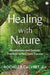Healing with Nature by Rochelle Calvert, PhD