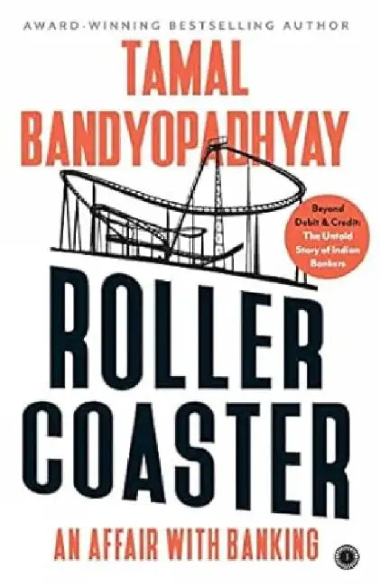 Roller Coaster: An Affair with Banking by Tamal Bandyopadhyay