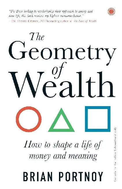 The Geometry of Wealth: How to shape a life of money and meaning by Brian Portnoy