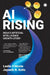 AI Rising: India's Artificial Intelligence Growth Story by Leslie D'Monte