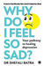 Why Do I Feel So Sad?: Your Pathway to Healing Depression by Shefali Batra