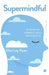 Supermindful: 52 Ways to Connect with Your Genius by Eliza Lay Ryan
