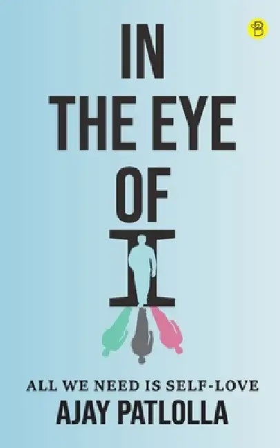In The Eye Of I by Ajay Patlolla