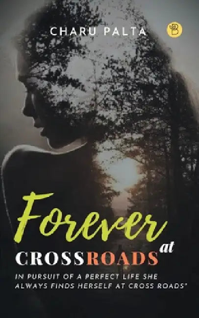 Forever at Crossroads by Charu Palta