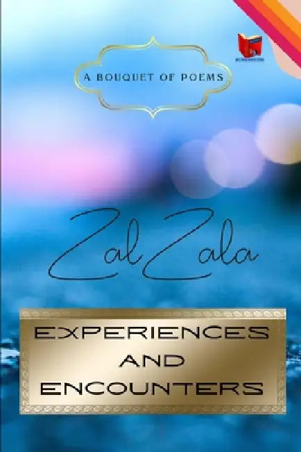 Experiences and Encounters by Zal Zala