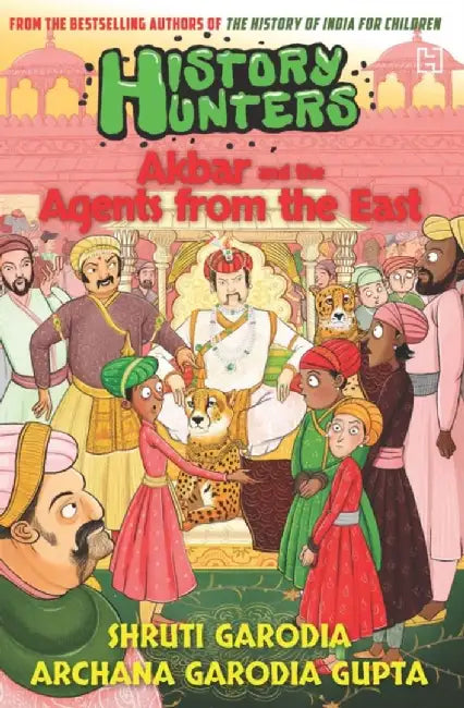 History Hunters Book 2: Akbar And The Agents From The East by Garodia, Shruti And Gupta, Archana Garodia