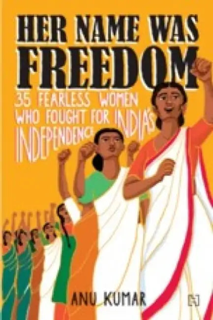 Her Name Was Freedom by Kumar, Anu
