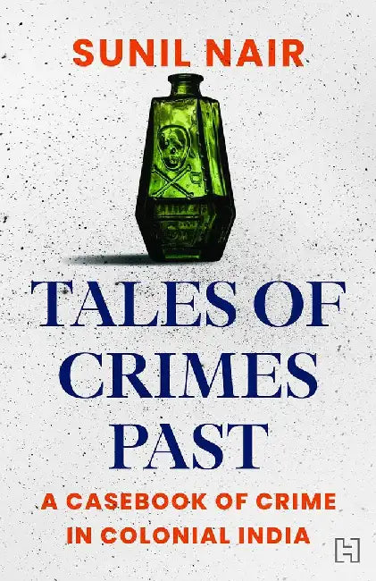 Tales Of Crimes Past by Nair, Sunil