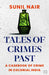 Tales Of Crimes Past by Nair, Sunil