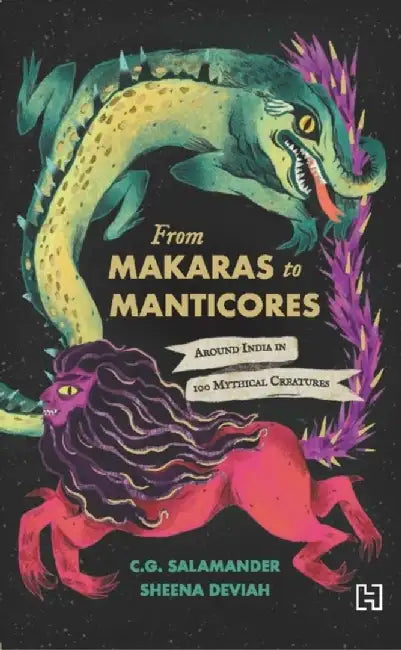 From Makaras To Manticores by Salamander, C.G.