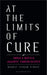 At The Limits Of Cure by Bharat Jayram Venkat
