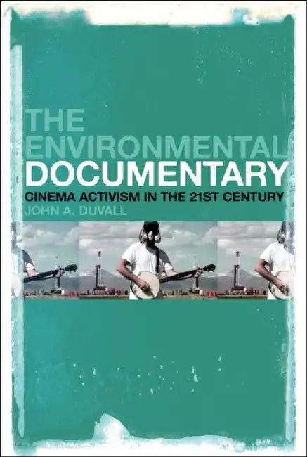 The Environmental Documentary by John A. Duvall