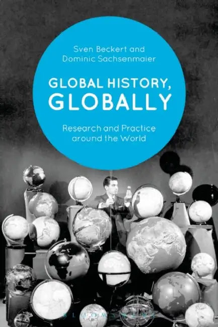 Global History, Globally by Sven Beckert