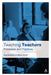 Teaching Teachers by Angi Malderez